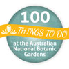 100 things to do at the Australian National Botanic Gardens